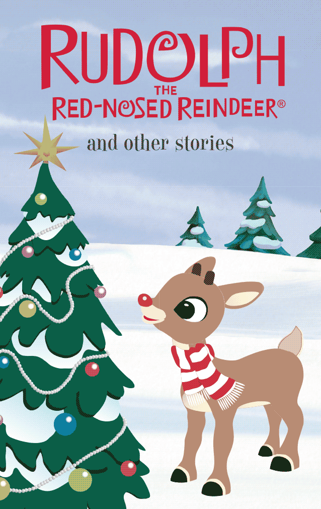 Rudolph the Red-Nosed Reindeer and Other Stories