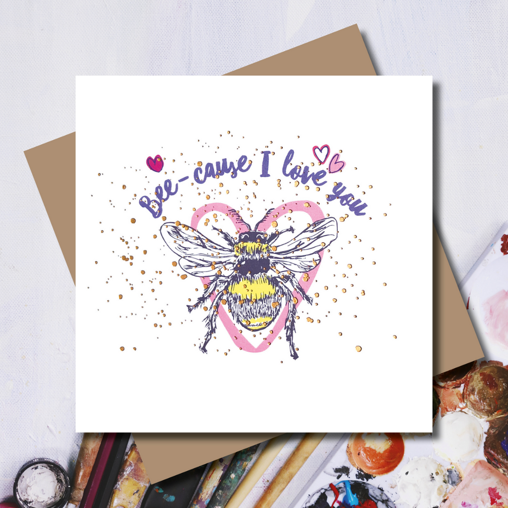Bee-cause I Love You Card